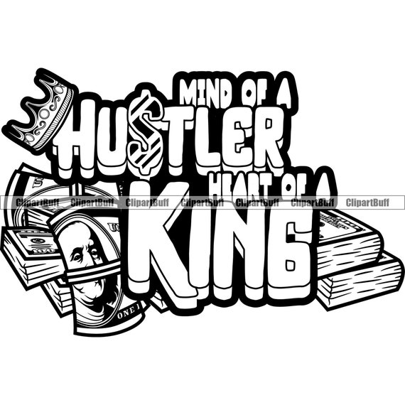 Mind of A Hustle Heart of A King Money Bag Rich Cash