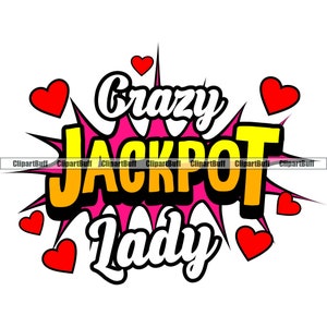 Può includere: Una grafica in stile fumetto rosa e gialla con il testo "Crazy Jackpot Lady" circondato da cuori rossi.