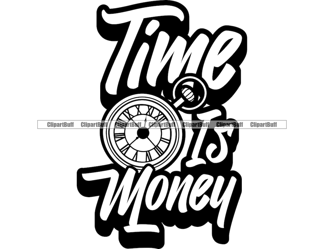 Time is Money Clock Text Gangster Money Cash Rich Thug Gang Mob Mafia