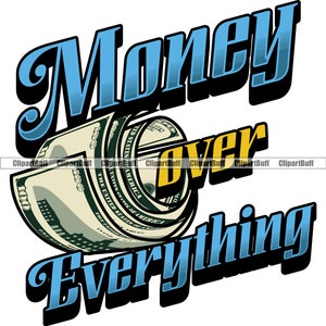 Money Over Everything Hustle Gangster Cash Bank Roll Boss Street Baller Hip Hop Rap Rapper Rich Hustling Art Quote Color Design PNG SVG Cut