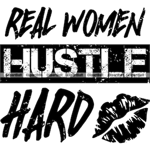 Echte Frauen Hustle Hard Zitat Lippen Kuss Geschäftsfrau Hustling Weiblich Gangster Girl Boss Lady Rap Rapper Hip Hop Art Design JPG PNG SVG Cut