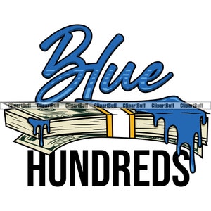Blue Hundreds Hustle Cash Money 100 Dollar Bill Stack Drip Dripping Hip Hop Rich Hustle Hustling Quote Tattoo Art Color Design PNG SVG Cut