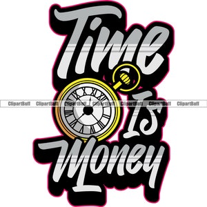 Il tempo è denaro Orologio Testo Gangster Soldi Contanti Ricco Delinquente Gang Mob Mafia Boss Baller Grind Street Hustling Art Quote Color Design PNG SVG Cut