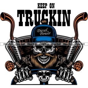 Keep On Trucking Diesel Skull Truck Driver Holding Steering Gear Shifter Control Skeleton Cargo Cap Grin Trailer Road JPG PNG SVG Cut File
