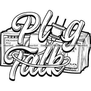Plug Talk Hustle Money Stack Gangster Trap Cash Rich Grind Street Ghetto Baller Gang Hood Quote Hustling Art Design JPG PNG SVG Cut File