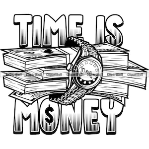 Il tempo è denaro denaro contante testo trambusto gangster orologio d'oro trappola contanti ricco Grind Street Baller Gang Hood preventivo spaccone Art Design JPG PNG SVG taglio