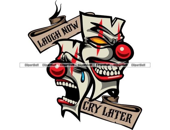 Laugh Now Cry Later, Play Now Pay Later, Clown tattoo Vector Stock Vector