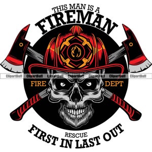 Cet homme est un pompier Fire Dept Rescue First In Last Out Tête de crâne Squelette Firefight Hero Work Flame Art Tattoo Design JPG PNG SVG File
