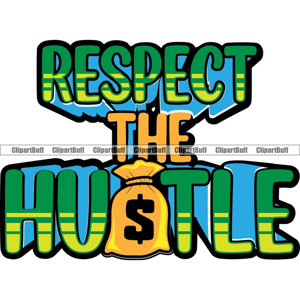 Respeto The Hustle Money Bag Rich Cash Sack Business Street Fashion Hip Hop Rap Rapper Hustling Art Diseño de color Cita Texto JPG PNG SVG Corte