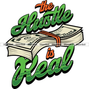 The Hustle Is Real Gangster Hustle Money Stack Trap Plug Boss Trench Demon Hood Grind Street Savage Baller Cash Rich JPG PNG SVG Cut File
