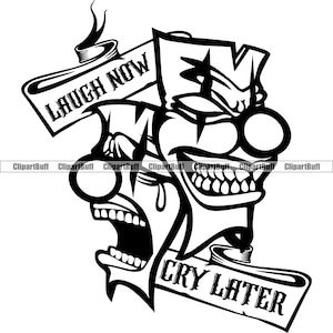 Ríe ahora Llora más tarde Sonríe ahora Llora más tarde Gángster Payaso llorando Sonriendo Feliz Cara triste Matón Malvado Grito Arte Tatuaje Diseño JPG PNG SVG Archivo