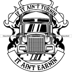 Si es Aint Turnin It Aint Burnin Cita Conductor de camión Camión Logística Semi Tractor Remolque Transporte Diciendo Diseño de logotipo JPG PNG SVG Archivo de corte