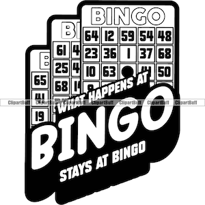 What Happens In Bingo Stays In Bingo Shout Winner Game Jackpot Gamble Luck Play Win Casino Card Money Risk Fun Logo Design JPG PNG SVG Cut