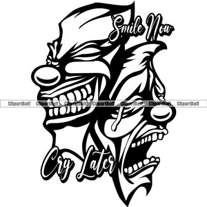 Sourire maintenant pleurer plus tard Gangster Clown masque pleurant souriant heureux visage triste Hustle Rap Hip Hop Art Hustling Tattoo Design JPG PNG SVG Cut File