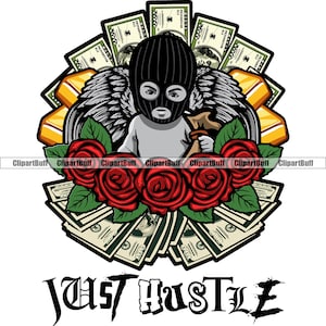 Just Hustle Gangster Hustle Baby Angel Wings Money Stack Roses Wearing Ski Mask Hustling Art Design Rap Hip Hop Color Design JPG PNG SVG Cut