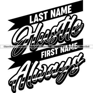 Apellido Hustle Nombre Siempre Cita Gangster Grind Street Savage Gang Street Hood Dope Art Hustling Tattoo Design JPG PNG SVG Cut File