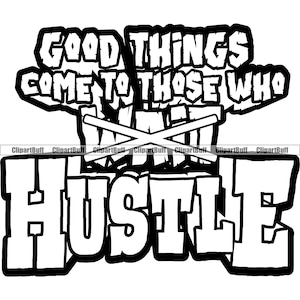 Las cosas buenas llegan a los que esperan Hustle Trap Plug Grind Street Fashion Grind Rap Rapper Hip Hop Art Hustling Design JPG PNG SVG Archivo recortado
