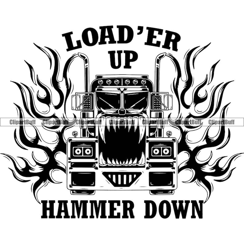 Load'er up Hammer Down Quote Semi Truck Driver Driving Etsy