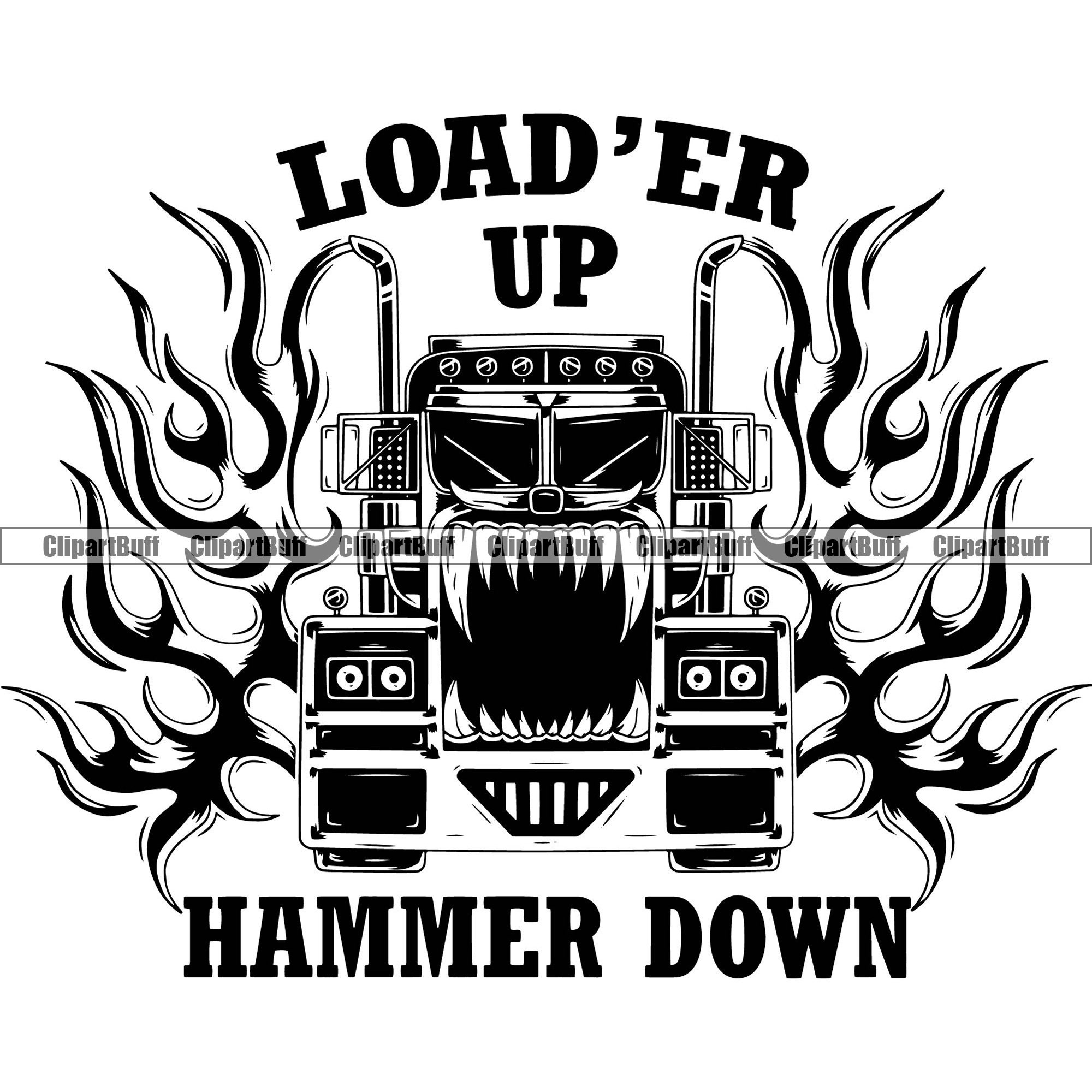 Load'er up Hammer Down Quote Semi Truck Driver Driving Etsy