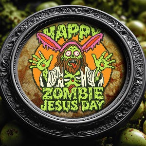 May include: A black framed embroidery hoop with a colorful cross-stitch design. The design features a zombie Jesus with bunny ears and the text "Happy Zombie Jesus Day".