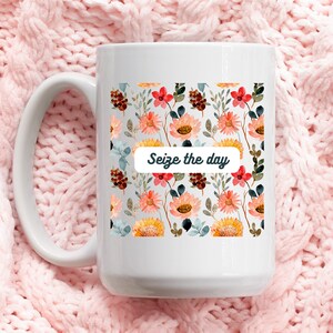 Floral Coffee Mug: Seize The Day, Wildflower Design (15oz)