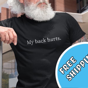 Grappig en herkenbaar &quot;Mijn rug doet pijn&quot;-shirt: omarm de humor van rugpijn!