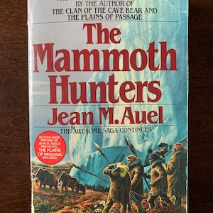 The MAMMOTH HUNTERS by Jean M. Auel 1986 Bantam Edition