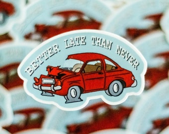 Red Car "Better Late Than Never" Vinyl Sticker