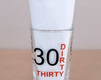 Dirty Thirty Tall Shot Glass