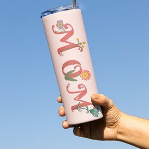 Mom Tumbler, Gift for Mom, Beautiful Floral Tumbler, 20 oz Tumbler, Gift for Mom, Original art tumbler