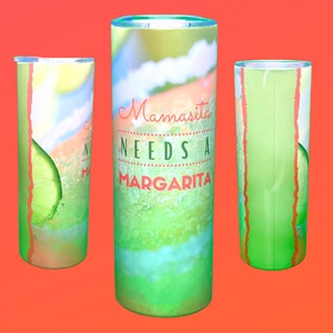 Margarita Tumbler &quot;Mamasita Needs a Margarita&quot;,  Skinny Tumbler, Margarita Design, Gift for her, Gift for mom, Ready to ship