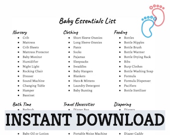 May include: A printable "Baby Essentials List" in black text on a white background, categorized by nursery, clothing, feeding, and more. Includes the text "Instant Download" in bold.