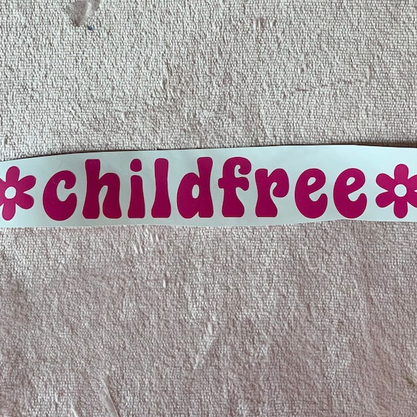 CHILDFREE decal bumper sticker flowers. Child free, no kids, adulting, millennial, gen z, cute, y2k, aesthetic, feminist, prochoice, girly