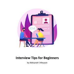 Op de afbeelding: Illustratie van een sollicitatiegesprek met een persoon die aan een tafel zit met een klembord en een cv. De tekst luidt "Interviewtips voor beginners door Aleksandr E Kheyson" en "www.heartandmindofaleader.com".