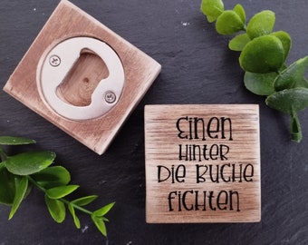 Flaschenöffner, Einen hinter die Buche fichten, Holz, Upcycling, Bieröffner, Geschenk