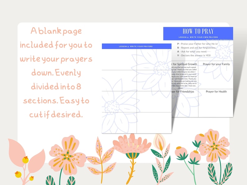 May include: Printable prayer journal with a floral design. The journal is divided into eight sections with headings for spiritual growth, family, friendships, and health. The journal includes instructions on how to pray.