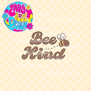 May include: A brown and yellow bee with a smiling face flies next to the text "Bee Kind" in a retro font style.