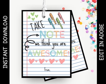May include: A printable teacher appreciation gift tag with a blue and white lined paper background. The tag says "Take Note We Think You Are Awesome!" with colorful text and hearts. There is a space to write "From:" at the bottom.
