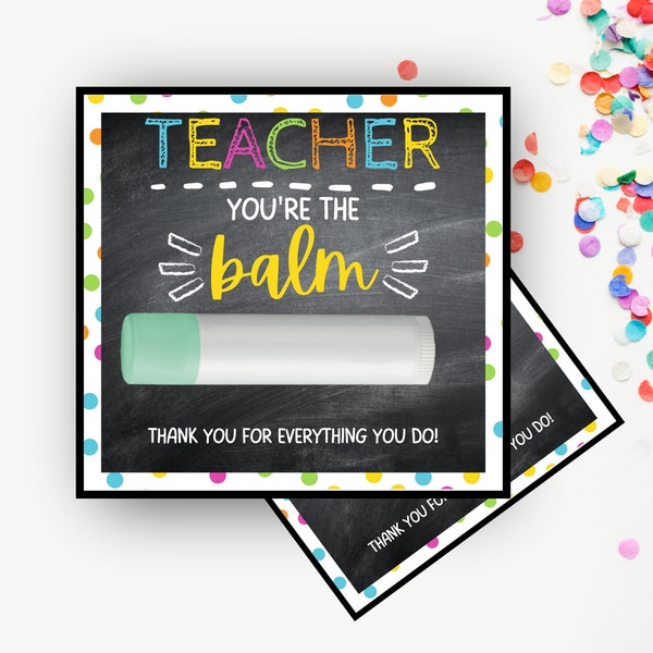 Printable Teacher Lip Balm Gift Tag, Teacher Appreciation Gift, You're the Balm Tag, Chapstick Tag, Teacher Gift Idea, Instant Download