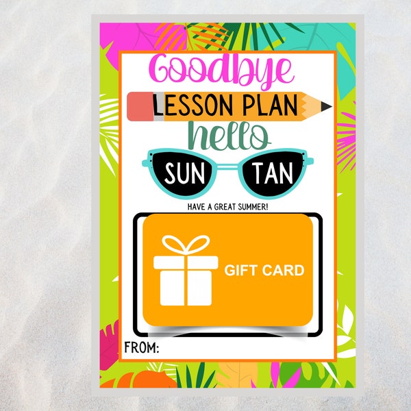 Printable End of the School Year Gift Card Holder for Teacher, Goodbye Lesson Plan Hello Sun Tan, Summer Thank you Teacher, Instant Download