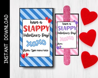 May include: Two printable Valentine's Day cards with the text "Have a Slappy Valentine's Day! XOXO" and a space to write "from:". One card has a blue and white striped background and the other has a pink and white striped background.