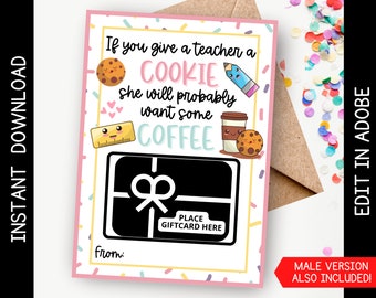 Printable Teacher Appreciation Coffee Gift Card Holder, If you give a teacher a cookie, Teacher Gift from Student Idea, Instant Download