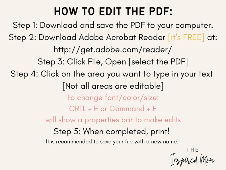 May include: A white background with black text explaining how to edit a PDF file. The text includes steps to download Adobe Acrobat Reader, open the PDF, and edit the text. It also includes instructions on how to change the font, color, and size of the text. The text ends with a reminder to save the file with a new name and print it.