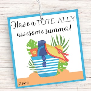 Printable tote bag gift tag that sayshave a tote-ally awesome summer! Graphic of tote bag with floppy hat, sunglasses, beach towel and sunscreen. Editable to add name.