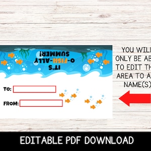 May include: Editable PDF download for a summer-themed printable. The printable features a blue and white ocean scene with orange fish and the text "It's O-Fish-Ally Summer!"  You can add names to the blank spaces provided.