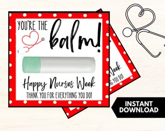 Nurse Gift for Nurse Appreciation Week, Printable You're the Balm Tag, Lip Balm Tag, Nurse Appreciation Card, Instant Download