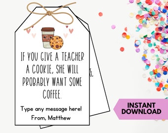 Teacher Appreciation Gift Tag: If You Give a Teacher a Cookie (Instant Download)