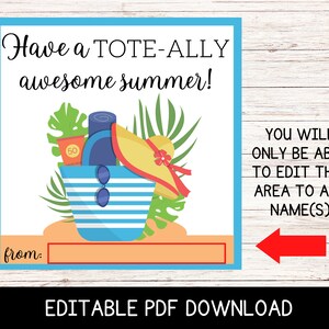 May include: A blue and white striped tote bag with a yellow sun hat, sunglasses, and sunscreen. The text "Have a TOTE-ALLY awesome summer!" is at the top of the card. The text "from:" is at the bottom of the card. The text "YOU WILL ONLY BE ABLE TO EDIT THIS AREA TO ADD NAME(S)" is on the right side of the card.