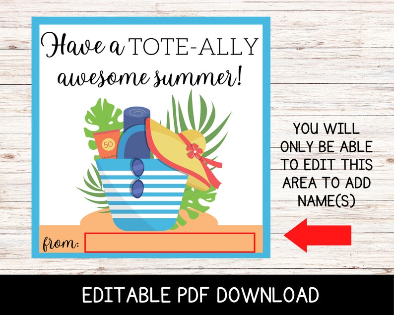 May include: A blue and white striped tote bag with a yellow sun hat, sunglasses, and sunscreen. The text "Have a TOTE-ALLY awesome summer!" is at the top of the card. The text "from:" is at the bottom of the card. The text "YOU WILL ONLY BE ABLE TO EDIT THIS AREA TO ADD NAME(S)" is on the right side of the card.