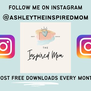 May include: A graphic with the text "FOLLOW ME ON INSTAGRAM @ASHLEYTHEINSPIREDMOM" and two Instagram logos. The graphic also includes a logo for "The Inspired Mom" with the text "EST. 2022" and the text "I POST FREE DOWNLOADS EVERY MONTH!"